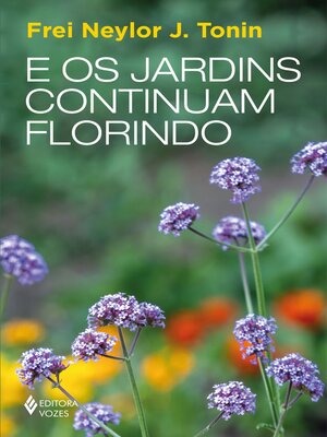 cover image of E os jardins continuam florindo